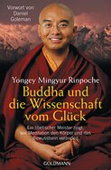 Buddha und die Wissenschaft vom Glueck von Yongey Mingyur Rinpoche